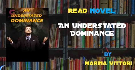 Read An Understated Dominance novel (Dustin Rhys) online Free.